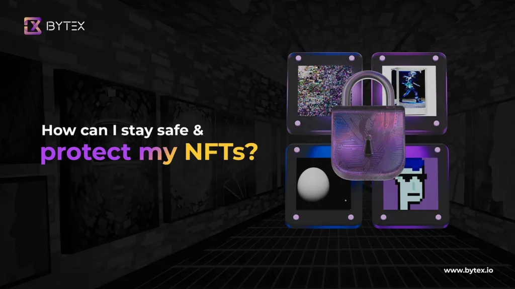 How can I stay safe and protect my NFTs