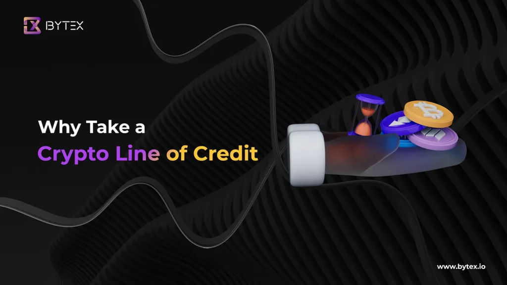 Why Take a Crypto Line of Credit